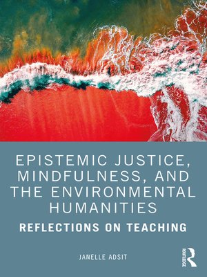 cover image of Epistemic Justice, Mindfulness, and the Environmental Humanities